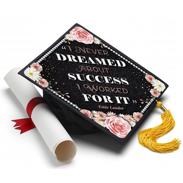 Dreamed About Success Grad Cap Tassel Topper - Tassel Toppers - Professionally Decorated Grad Caps