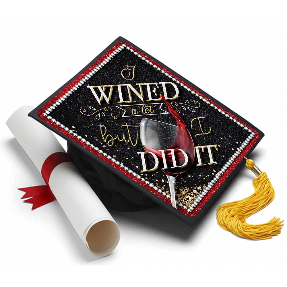 I Wined Alot Grad Cap Tassel Topper - Tassel Toppers - Professionally Decorated Grad Caps